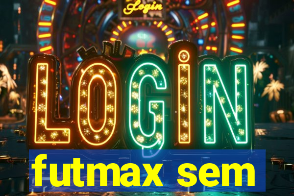 futmax sem
